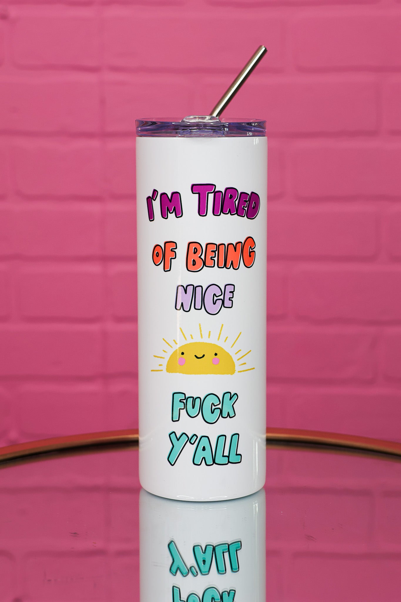 Tired Of Being Nice Tumbler