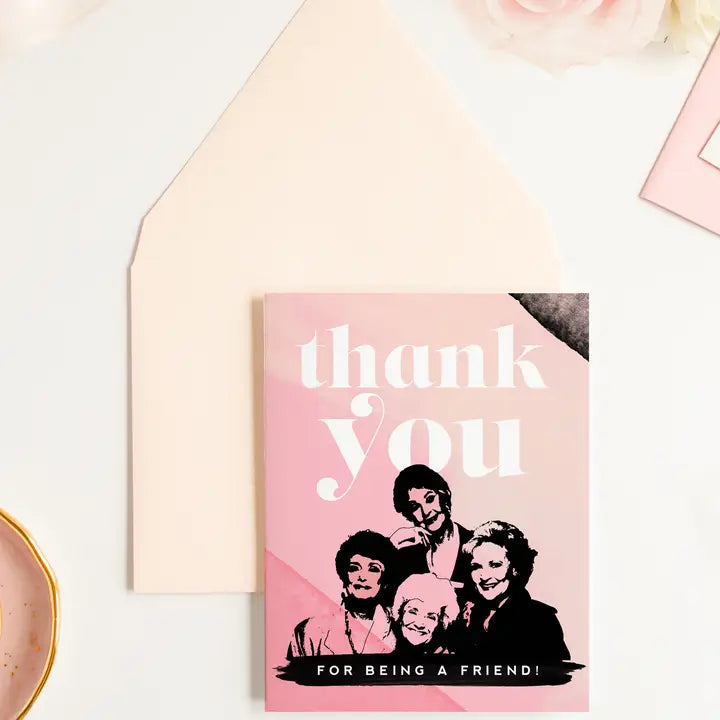 Thank You For Being A Friend Card