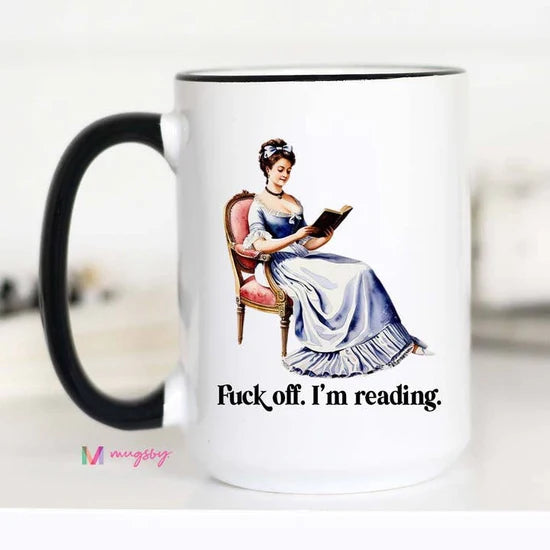 Fuck Off I'm Reading Mug