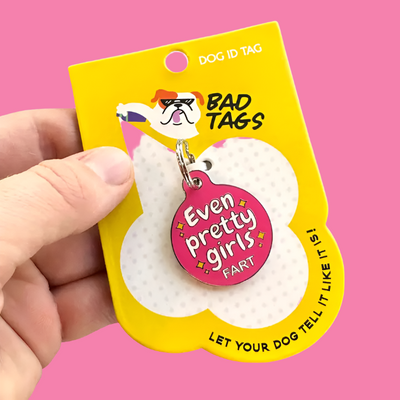 Even Pretty Girls Fart Pet Id Tag