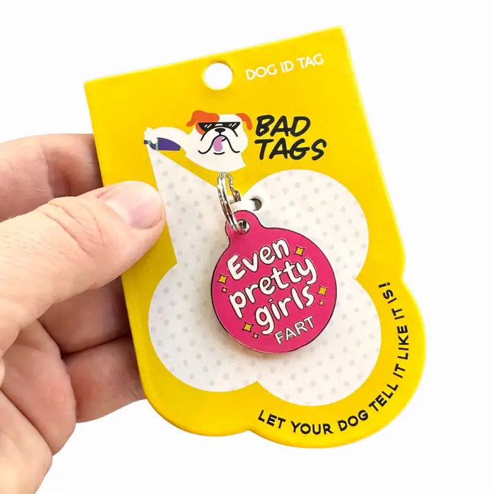 Even Pretty Girls Fart Pet Id Tag