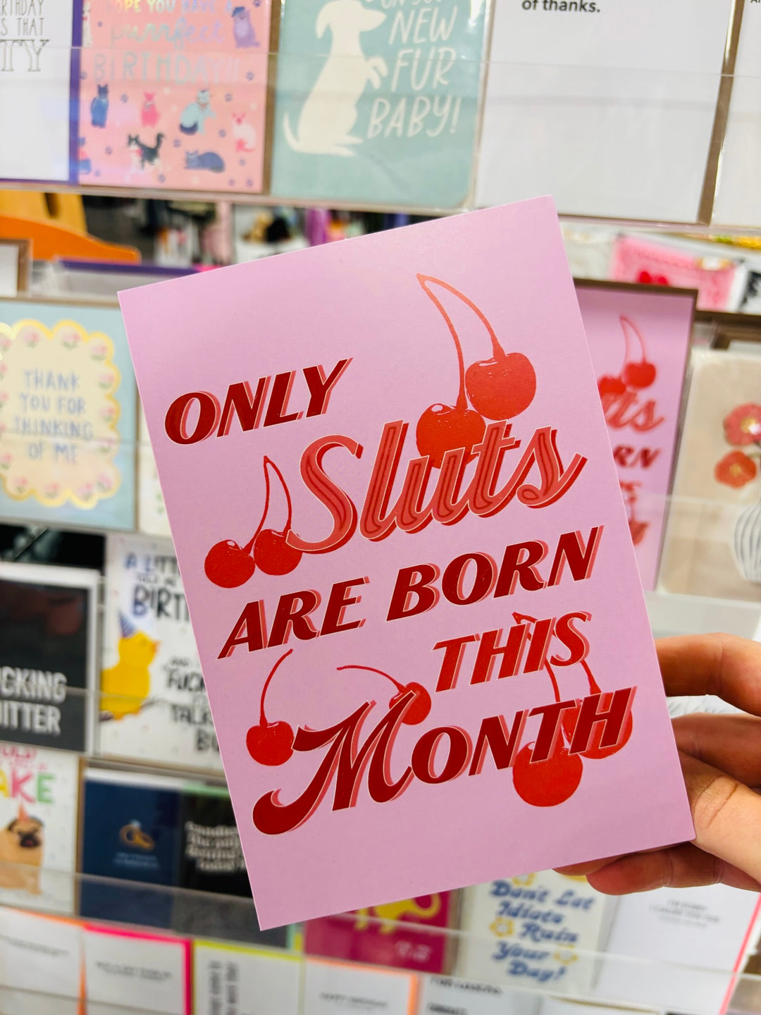 Sluts Are Born This Month Card