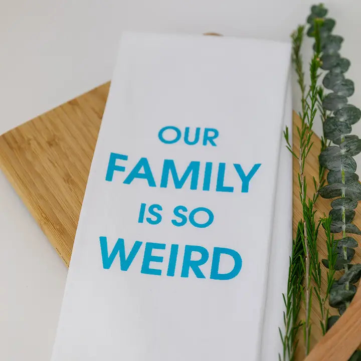 Our Family Is So Weird Dish Towel