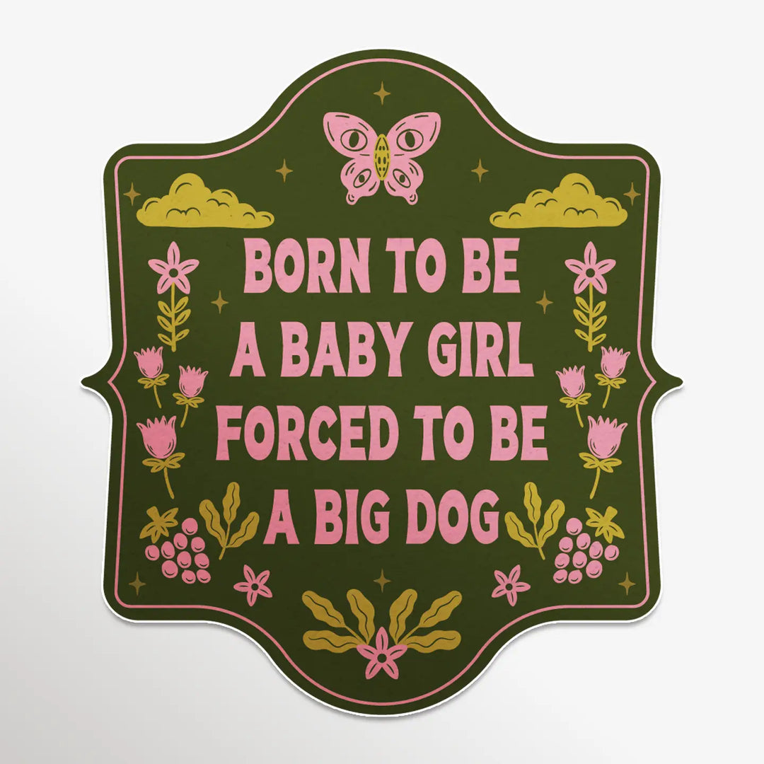 Forced To Be A Big Dog Sticker