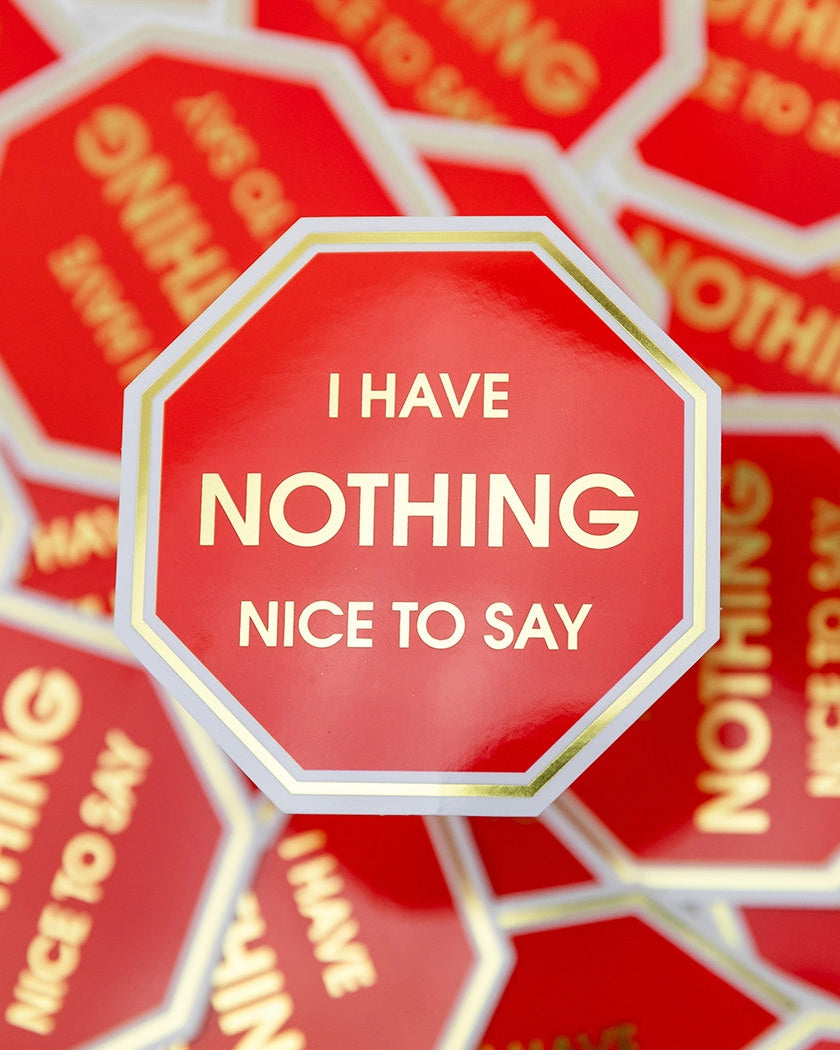 I Have Nothing Nice To Say Sticker