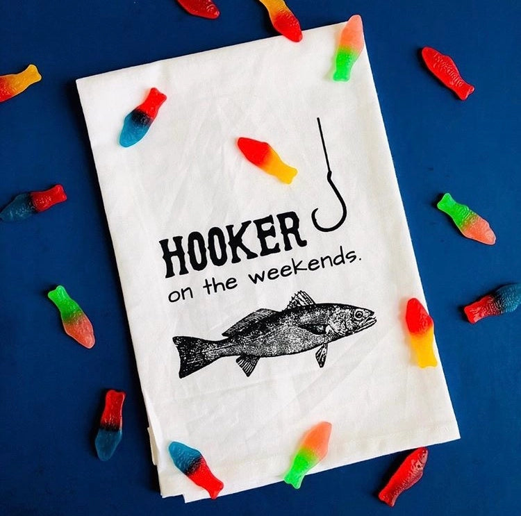 Hooker On The Weekends Dish Towel
