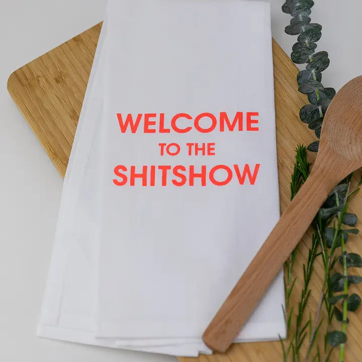 Welcome To The Shitshow Dish Towel