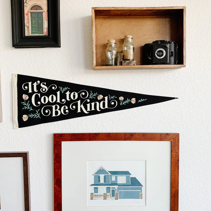 It's Cool To Be Kind Pennant Flag