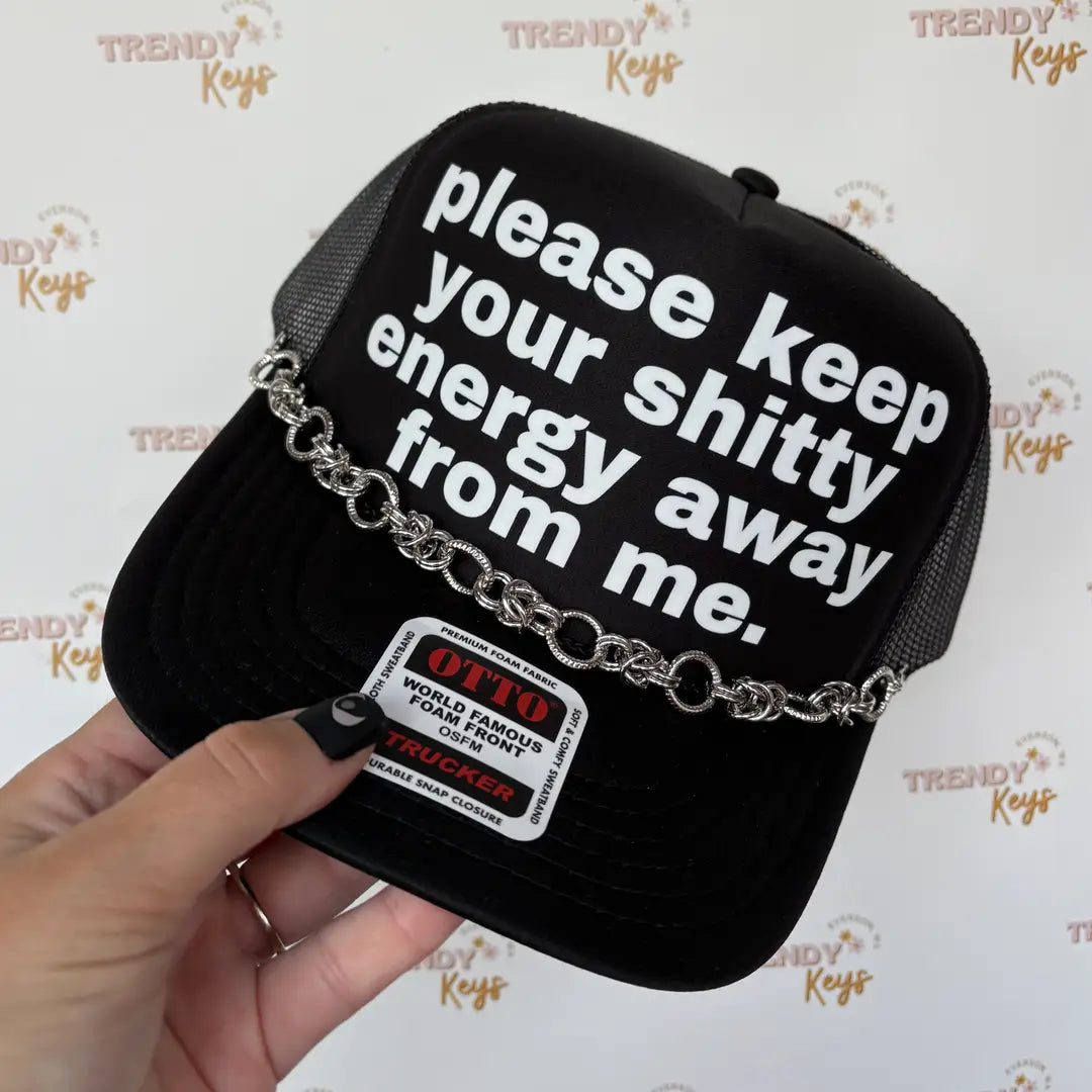 Keep Your Shitty Energy Trucker Hat