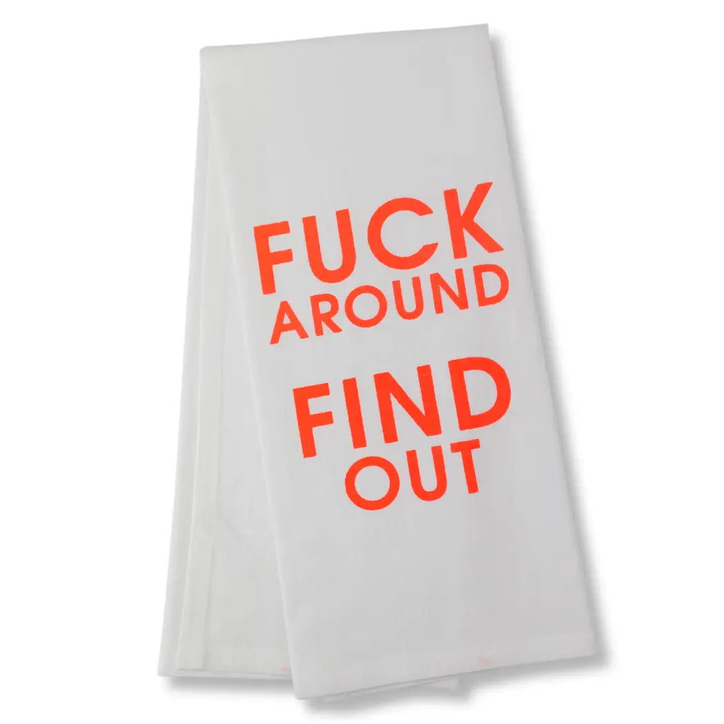 Fuck Around & Find Out Dish Towel