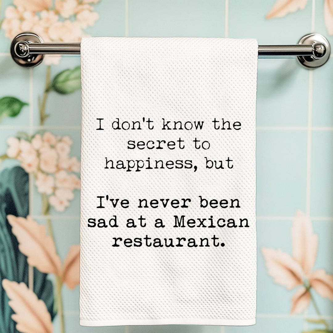 Never Sad At A Mexican Restaurant Tea Towel
