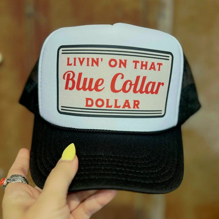 Livin' On That Blue Collar Dollar Trucker Hat