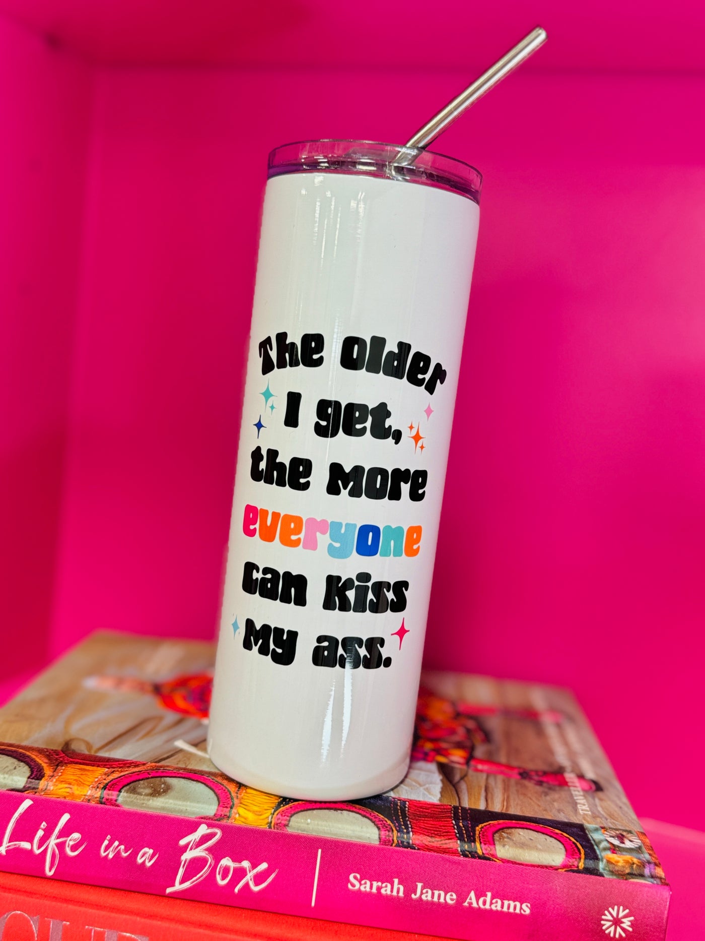 The Older I Get Tall Travel Cup
