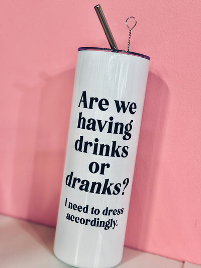Drinks or Dranks Tumbler