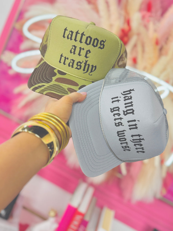 Hang In There It Get's Worse Trucker Hat