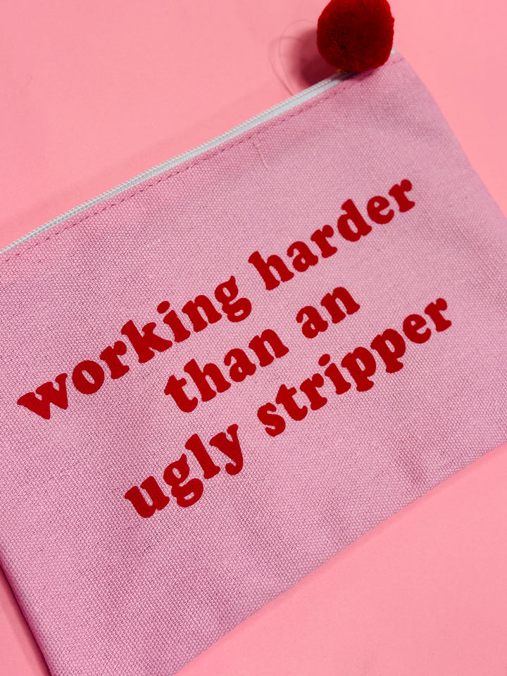 Working Harder Than An Ugly Stripper Canvas Bag