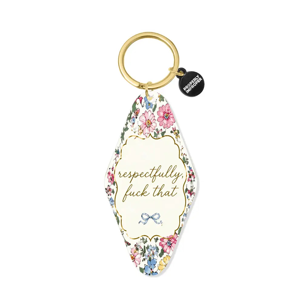 Respectfully, Fuck That Keychain