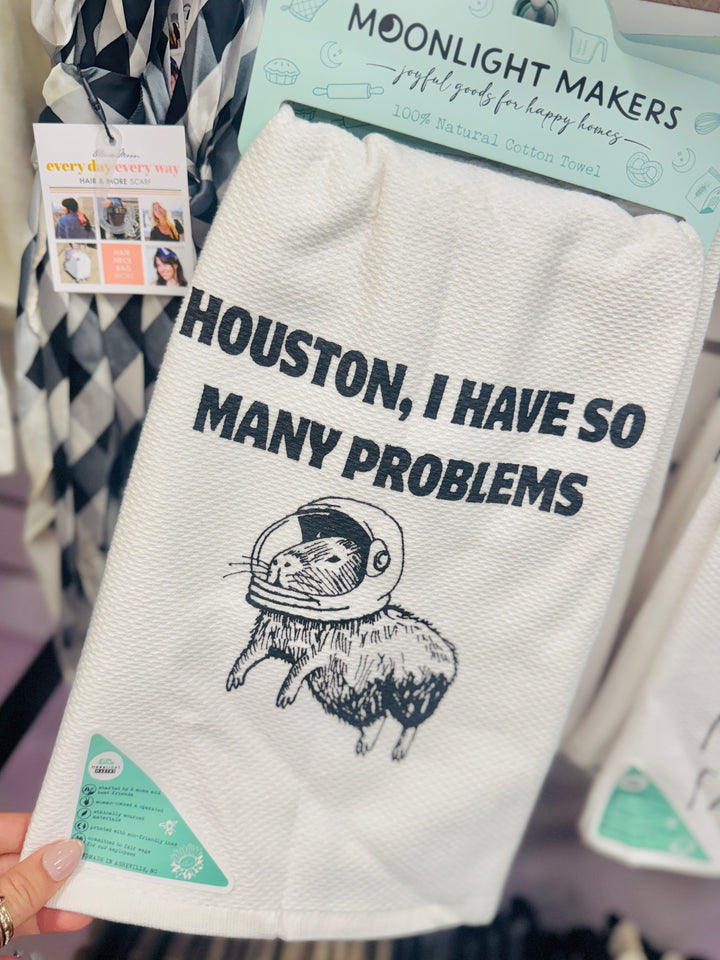 Houston, I Have Problems Tea Towel