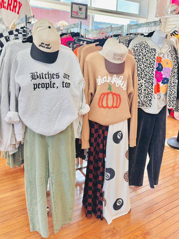 Bitches Are People, Too Sweatshirt