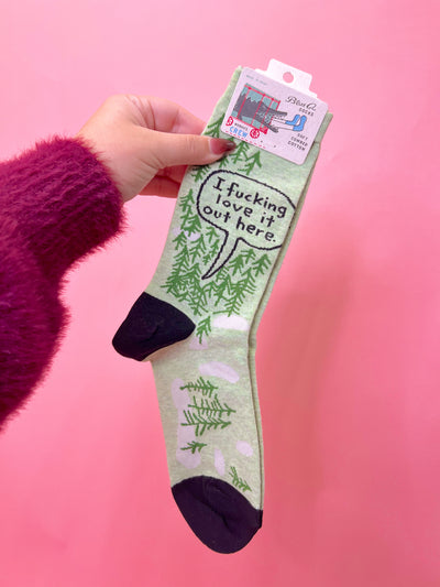 I Fucking Love It Out Here Socks