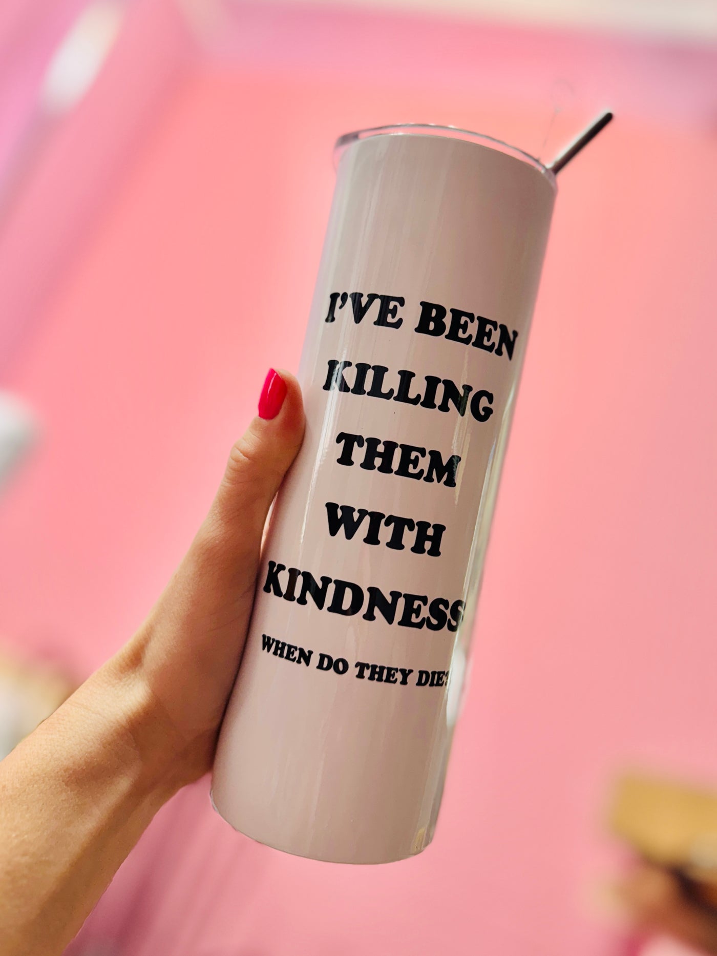 Killing Them With Kindness Tall Travel Cup