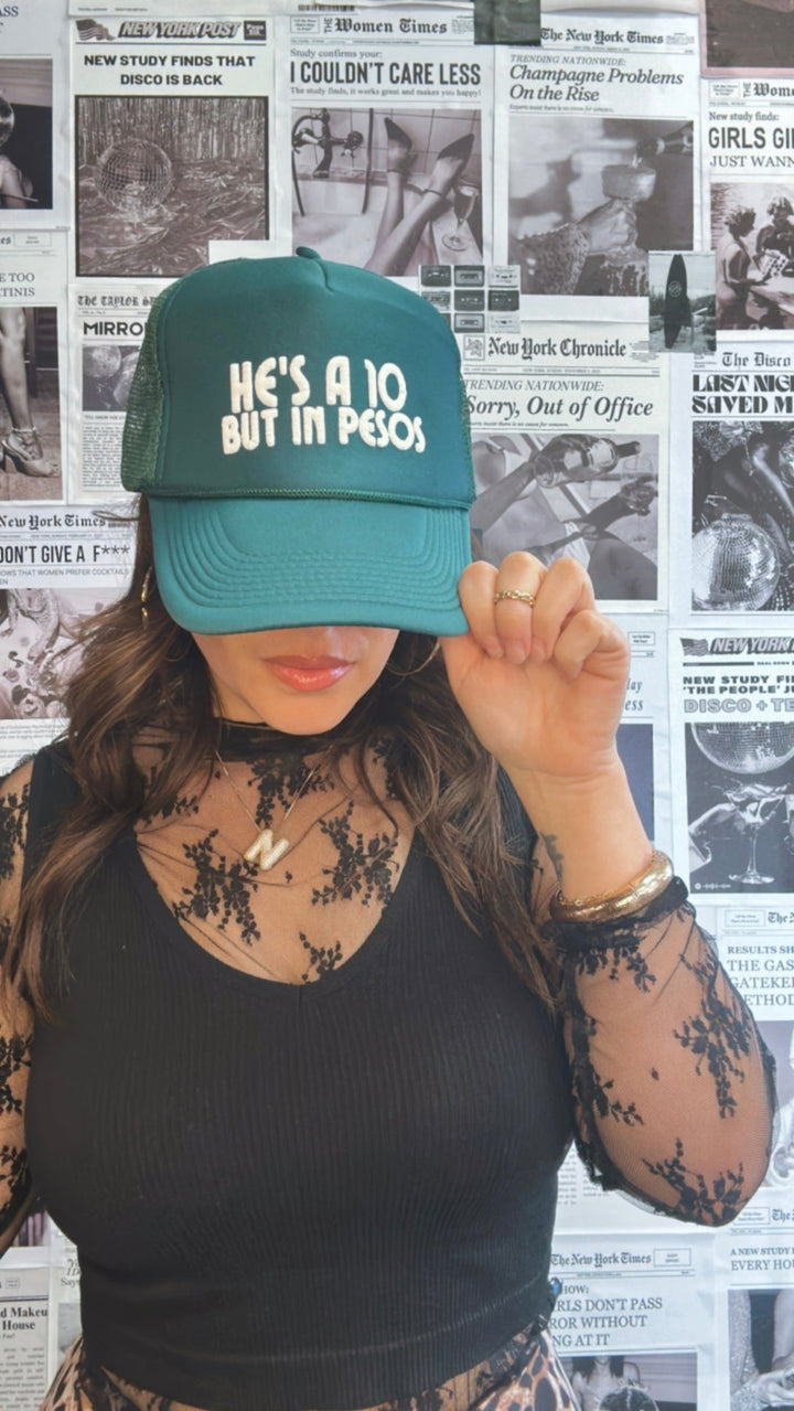 He's A 10 But In Pesos Trucker Hat