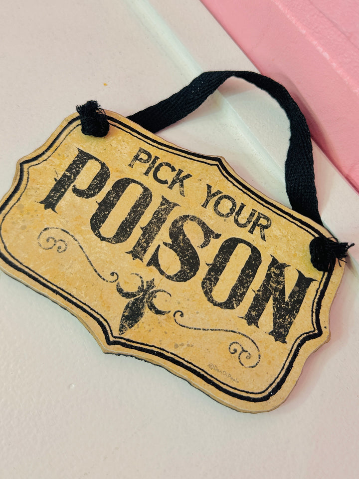 Pick Your Poison Sign