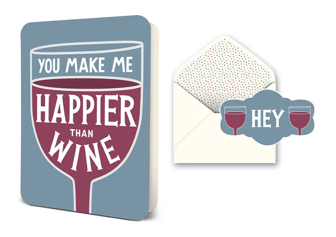You Make Me Happier Than Wine Greeting Card