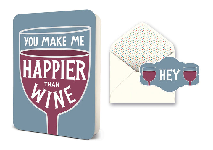 You Make Me Happier Than Wine Greeting Card
