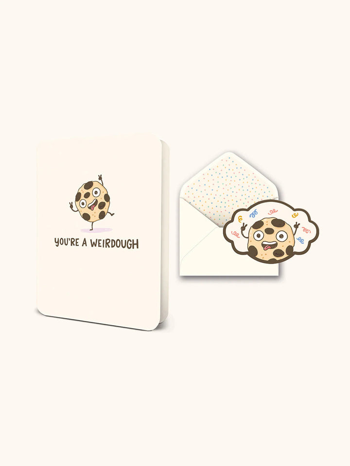 You're A Weirdough Card