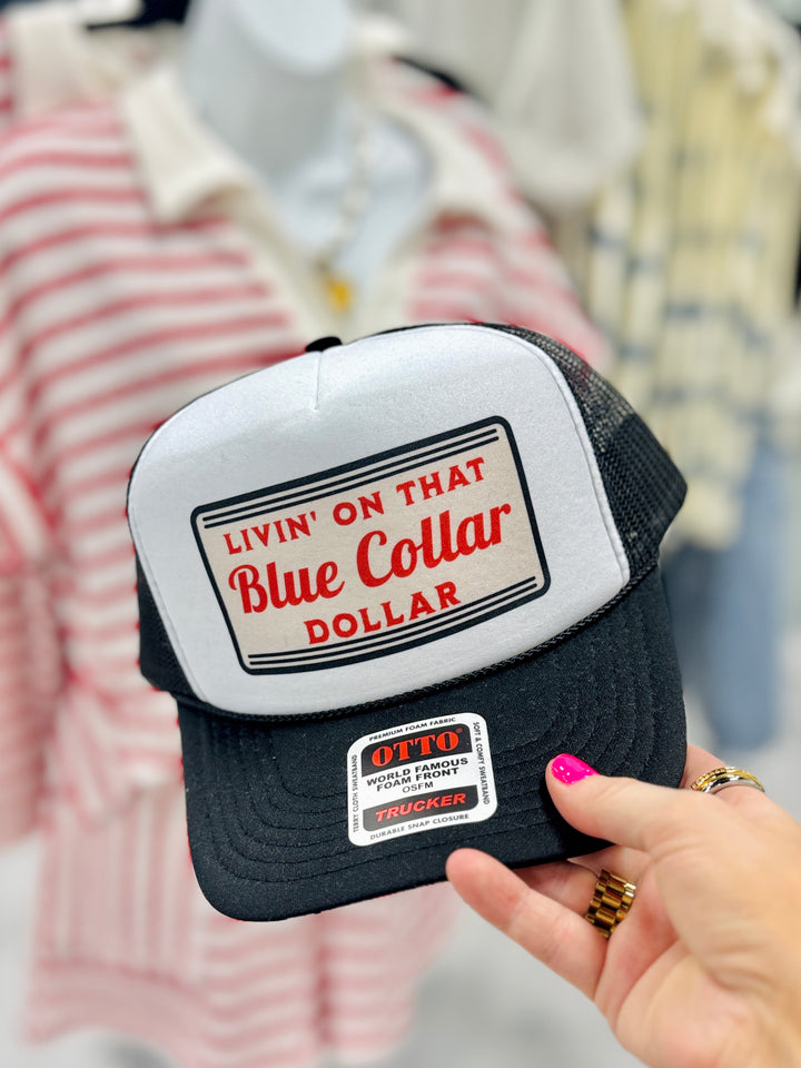 Livin' On That Blue Collar Dollar Trucker Hat