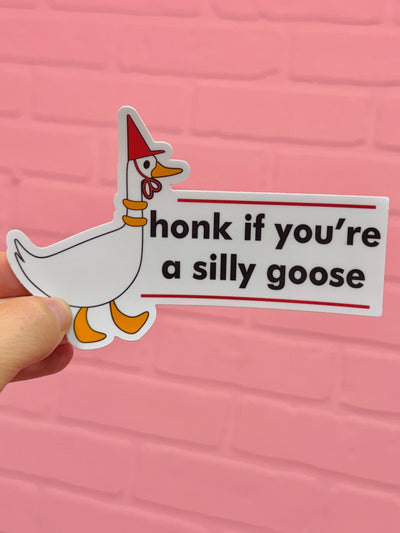 Honk If You're A Silly Goose Sticker