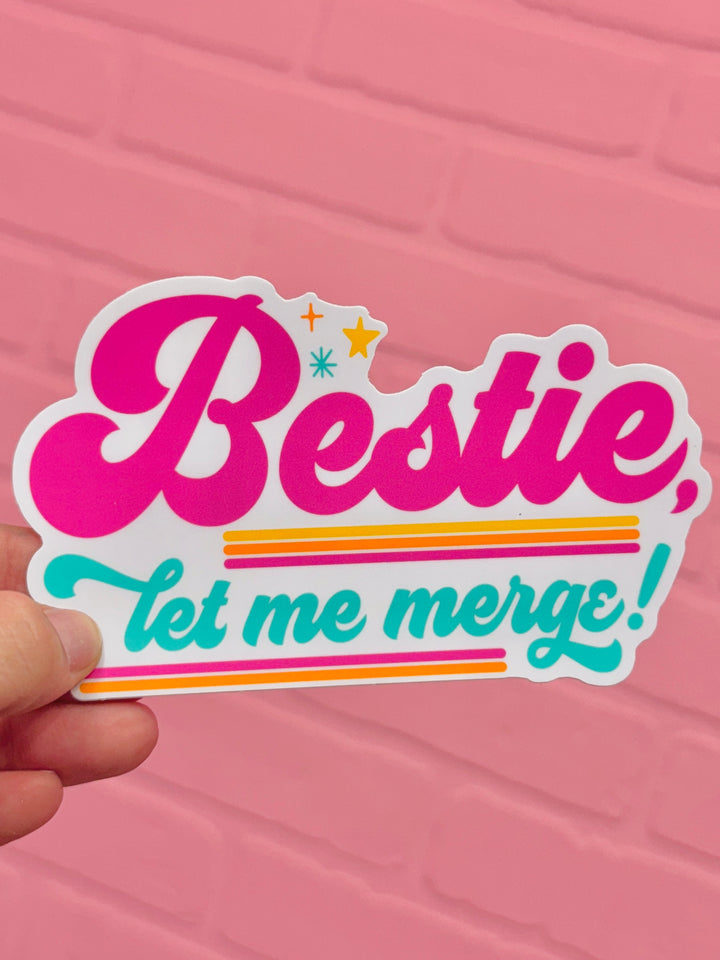 Bestie Let Me Merge Sticker
