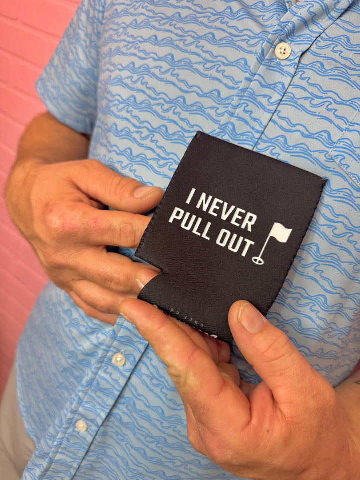 I Never Pull Out Can Coolie