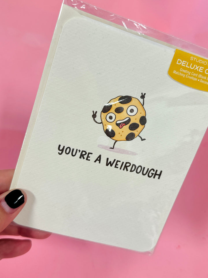 You're A Weirdough Card