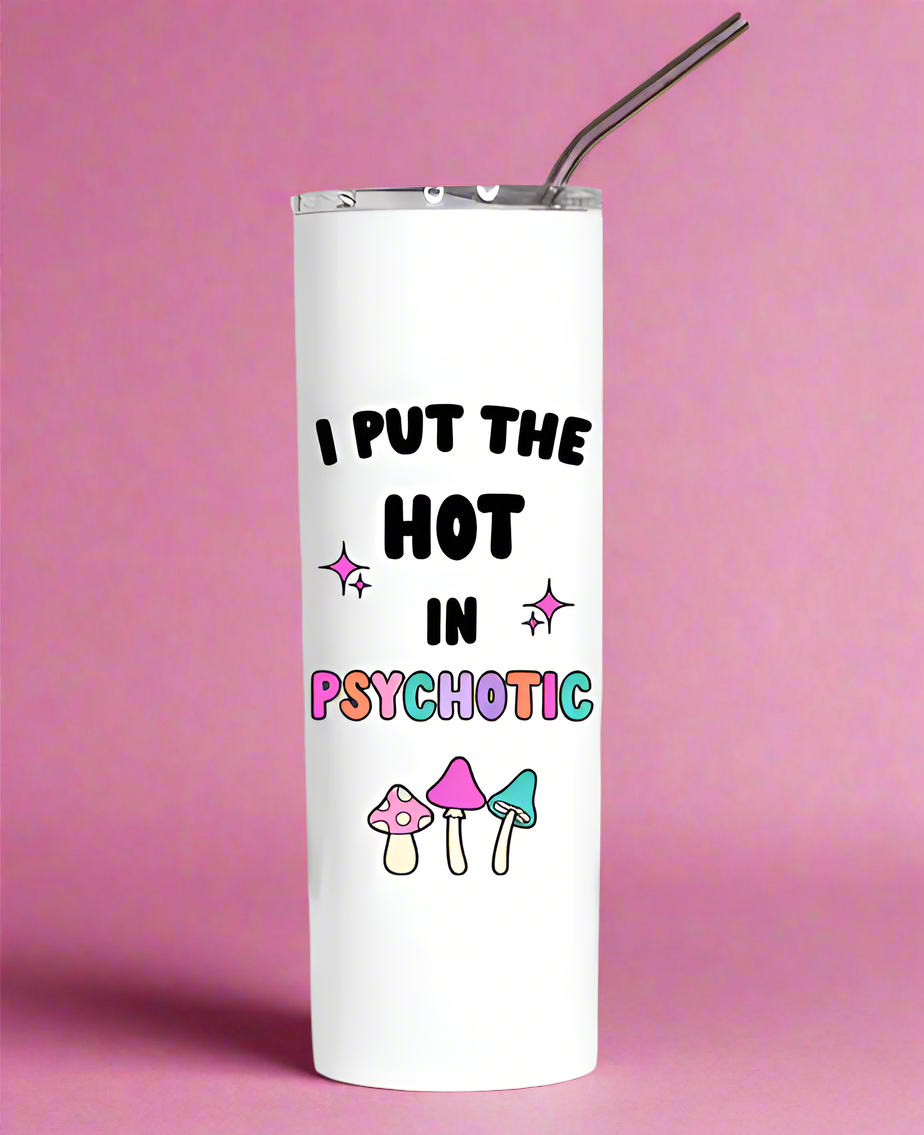 Hot In Psychotic Tumbler