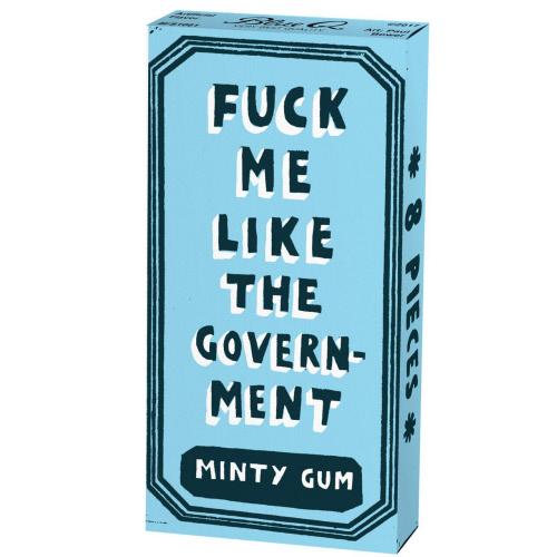 Fuck Me Like The Government Gum