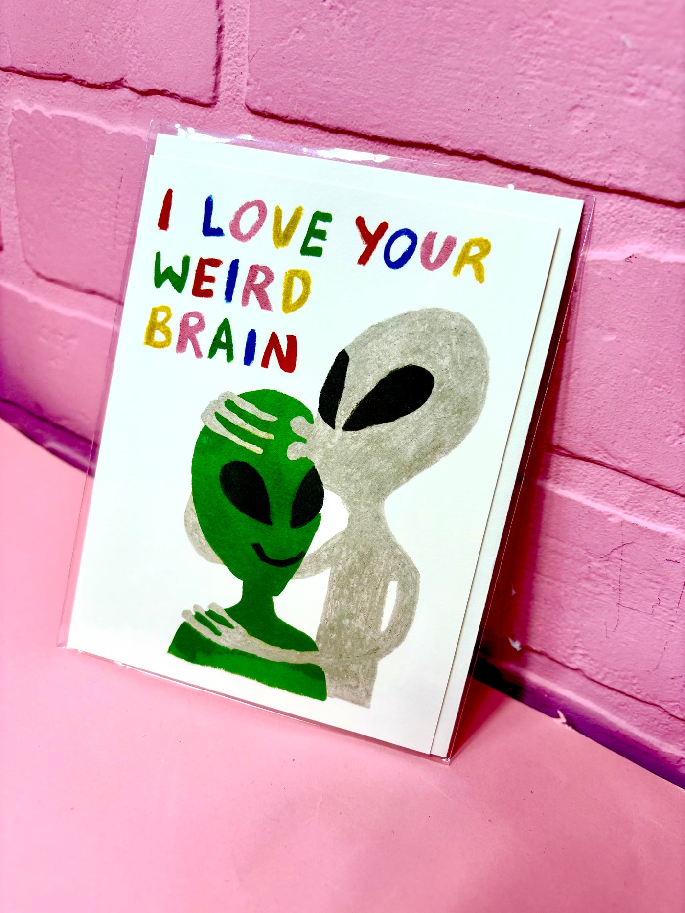 I Love Your Weird Brain Card
