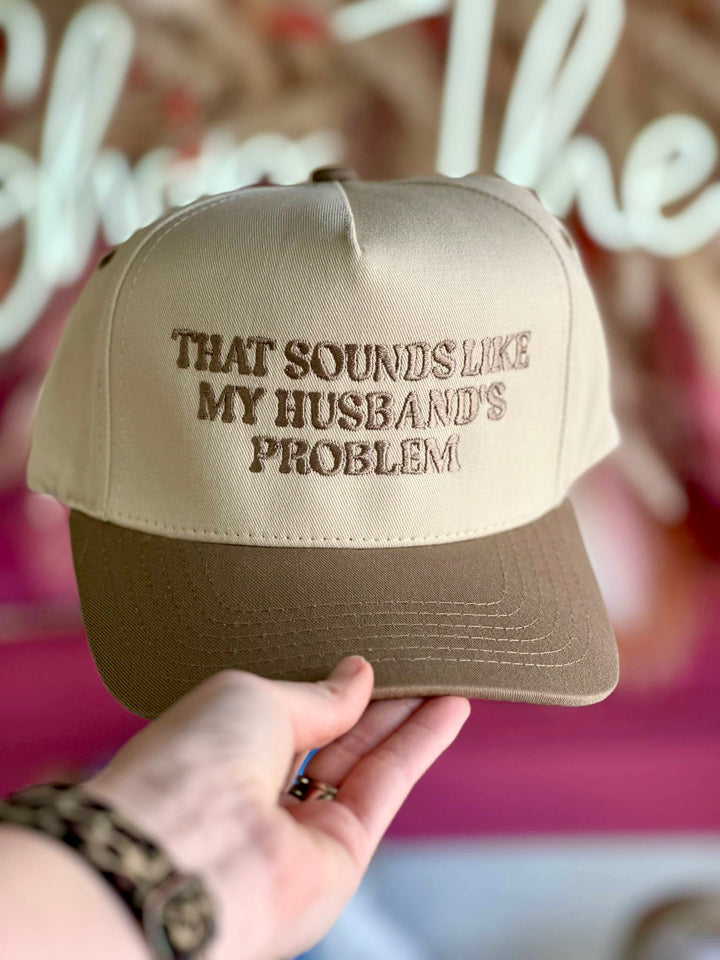 That Sounds Like My Husband's Problem Trucker Hat