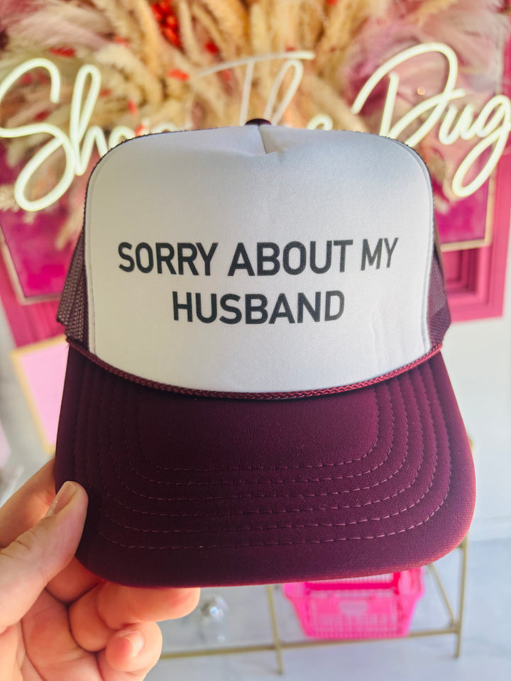 Sorry About My Husband Trucker Hat