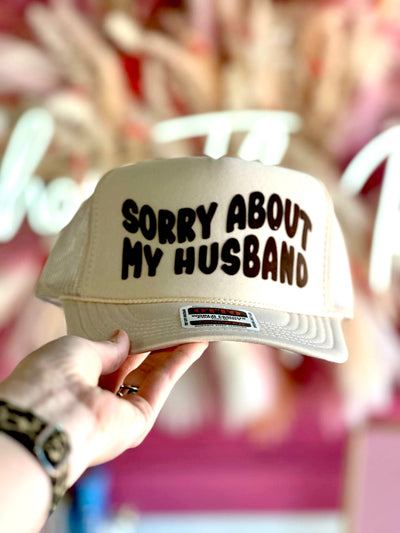 Sorry About My Husband Foam Trucker Hat