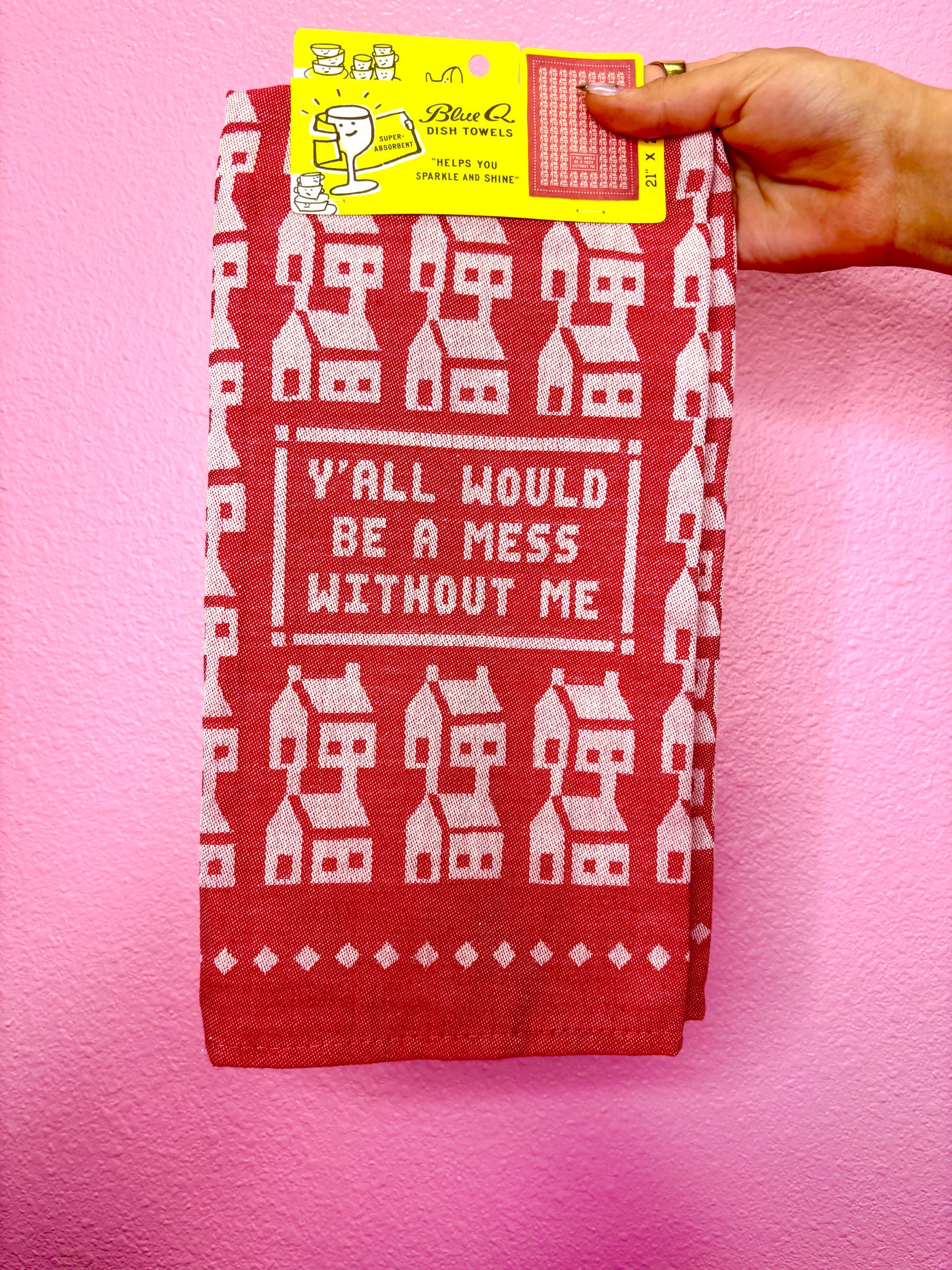 Y'all Would Be A Mess Dish Towel