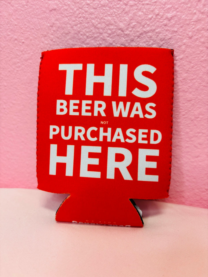 This Beer Was Not Purchased Here Can Coolie