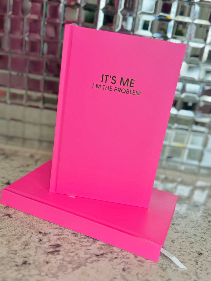 It's Me I'm the Problem Journal