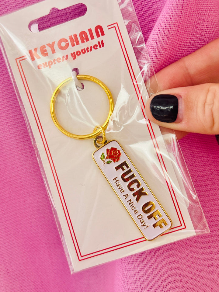 Fuck Off Have A Nice Day Keychain