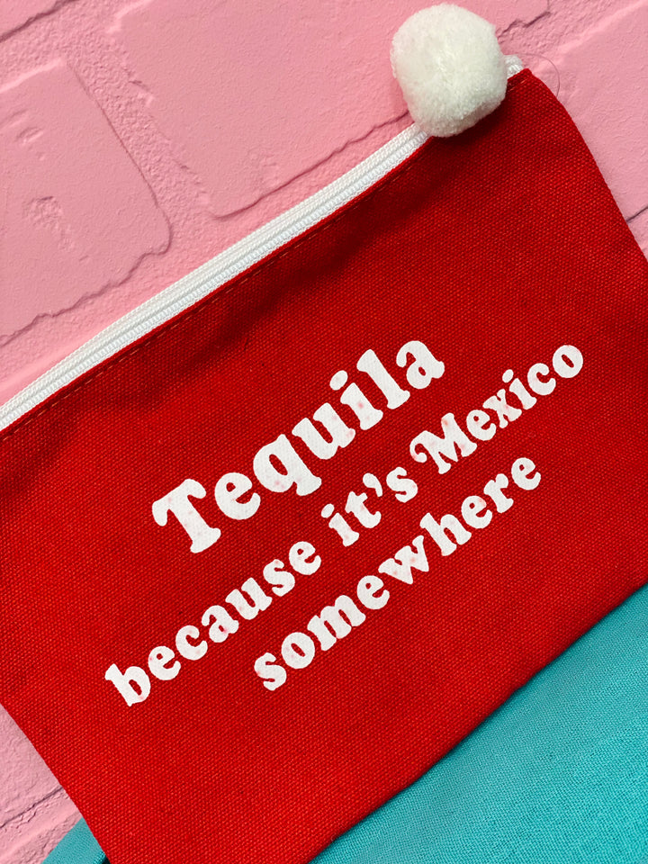 It's Mexico Somewhere Cosmetic Bag