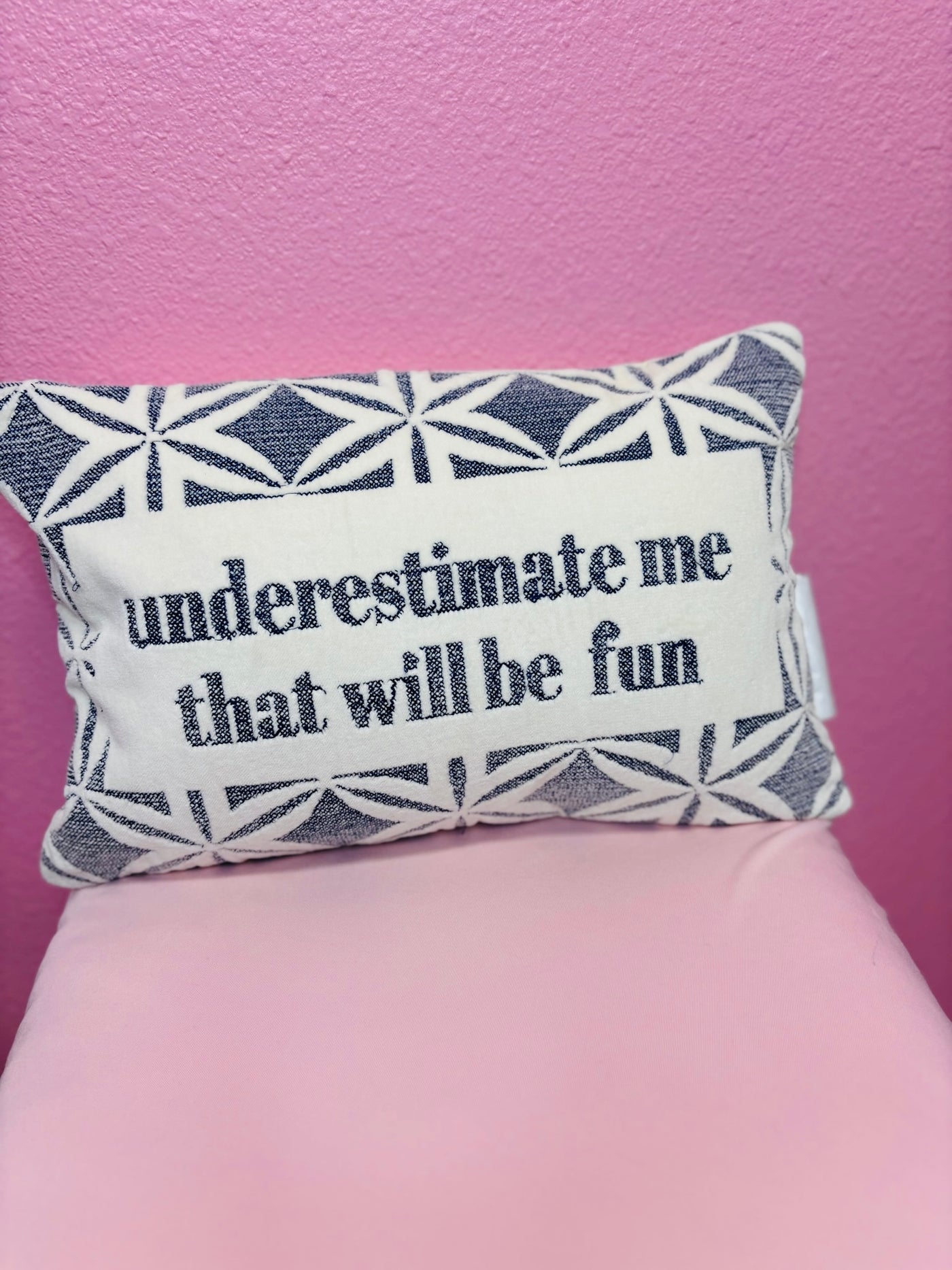 Underestimate Me That Will Be Fun Pillow