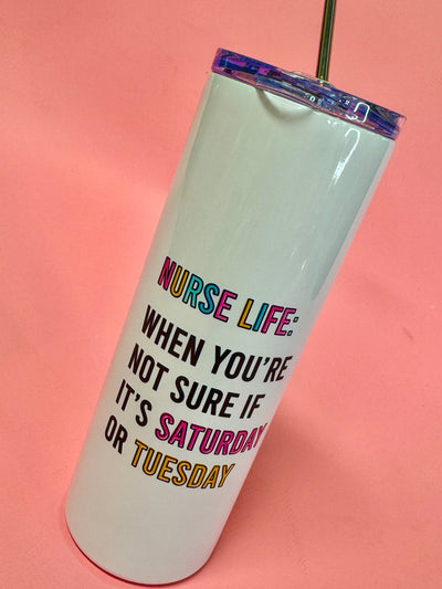 Nurse Life What Day is It Funny Tall Travel Cup