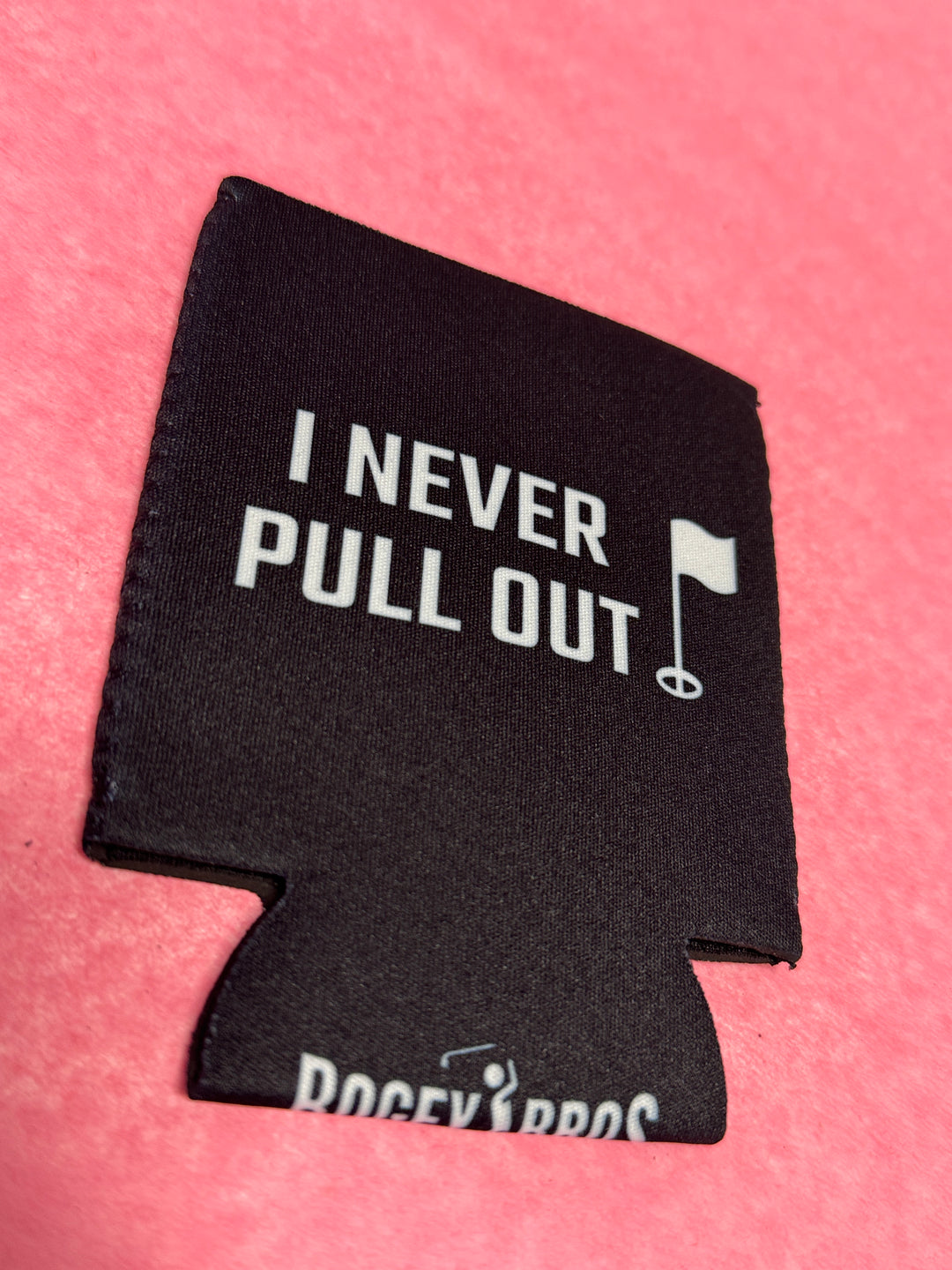 I Never Pull Out Can Coolie