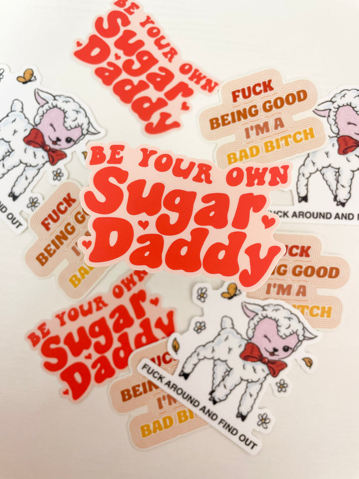Be Your Own Sugar Daddy Sticker
